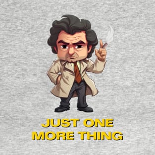 Columbo - Just One More Thing T-Shirt